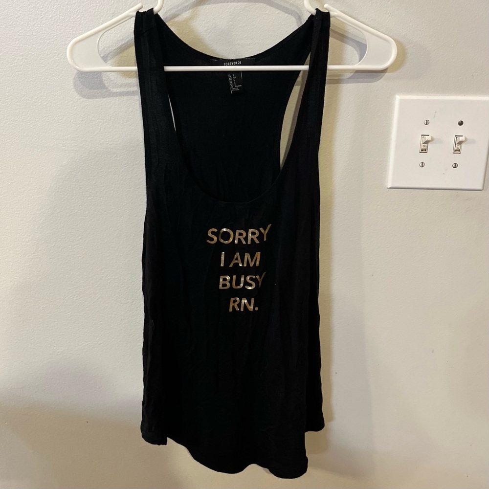 “sorry i am busy rn” tank top
brand forever21
size small
good condition